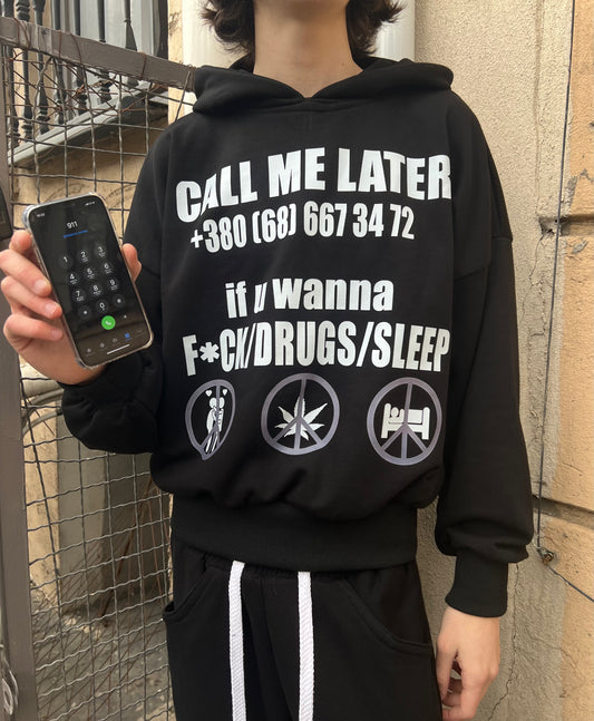 “CALL ME LATER” HOODIE