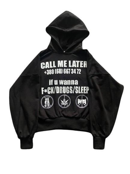 “CALL ME LATER” HOODIE